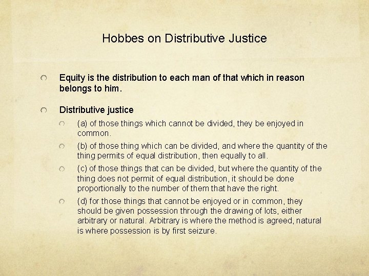 Hobbes on Distributive Justice Equity is the distribution to each man of that which