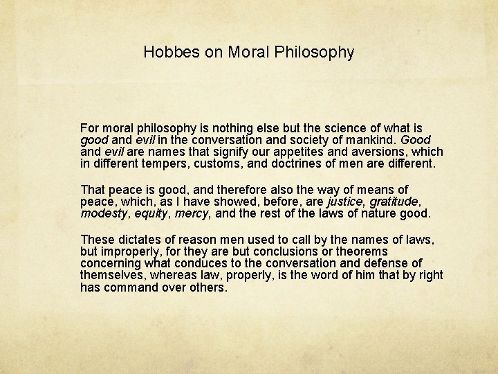 Hobbes on Moral Philosophy For moral philosophy is nothing else but the science of