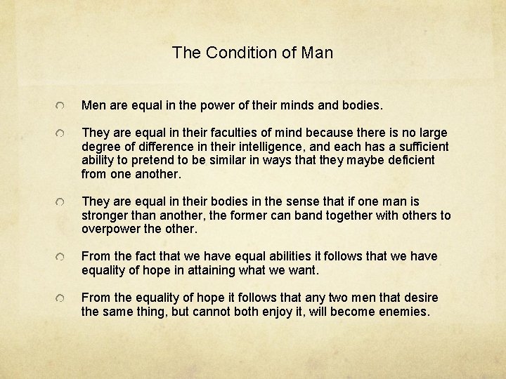 The Condition of Man Men are equal in the power of their minds and