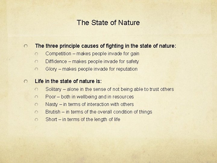 The State of Nature The three principle causes of fighting in the state of