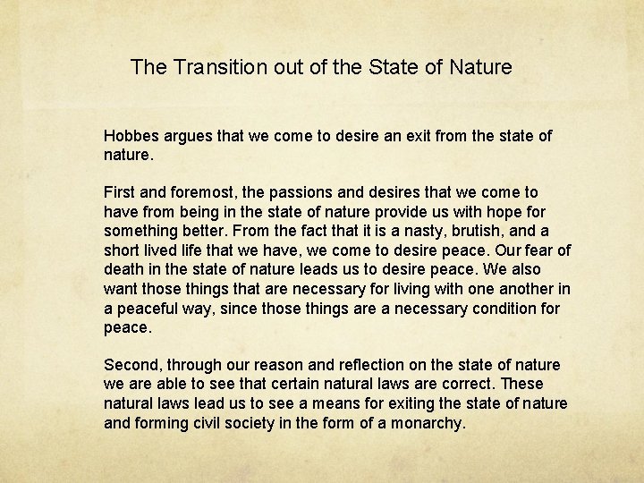 The Transition out of the State of Nature Hobbes argues that we come to