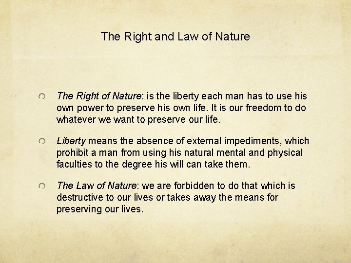 The Right and Law of Nature The Right of Nature: is the liberty each