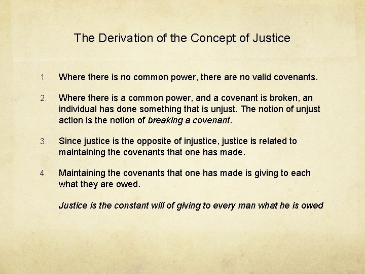 The Derivation of the Concept of Justice 1. Where there is no common power,