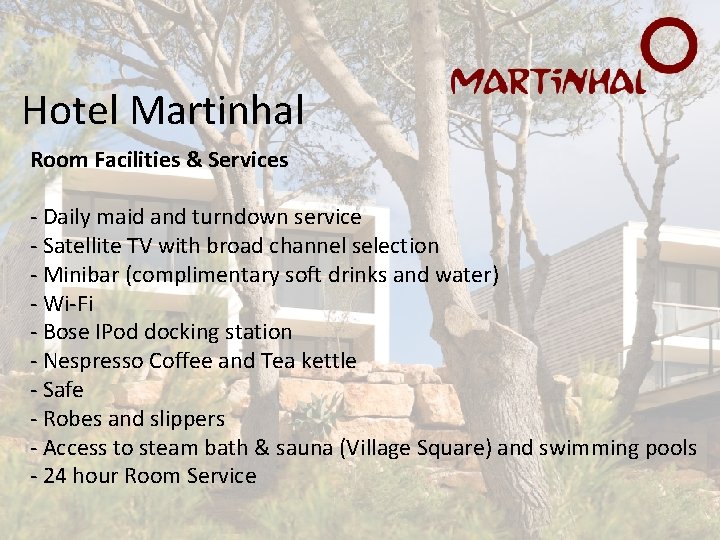 Hotel Martinhal Room Facilities & Services - Daily maid and turndown service - Satellite