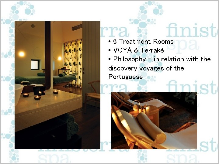  • 6 Treatment Rooms • VOYA & Terraké • Philosophy – in relation