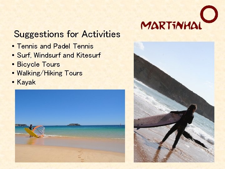 Suggestions for Activities • Tennis and Padel Tennis • Surf, Windsurf and Kitesurf •