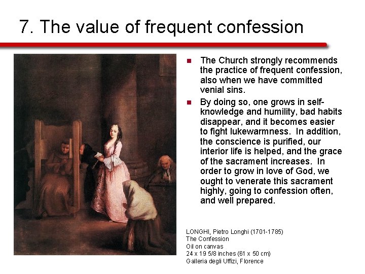 7. The value of frequent confession n n The Church strongly recommends the practice