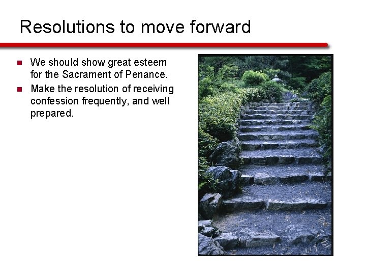Resolutions to move forward n n We should show great esteem for the Sacrament
