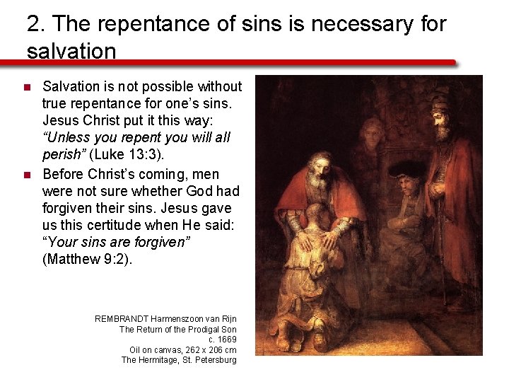2. The repentance of sins is necessary for salvation n n Salvation is not