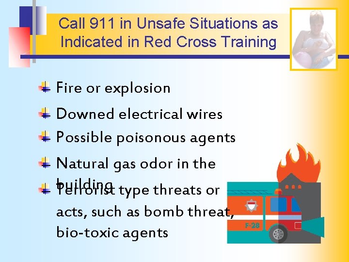 Call 911 in Unsafe Situations as Indicated in Red Cross Training Fire or explosion