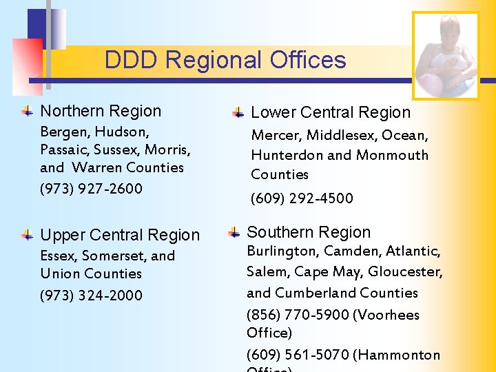 DDD Regional Offices Northern Region Bergen, Hudson, Passaic, Sussex, Morris, and Warren Counties (973)