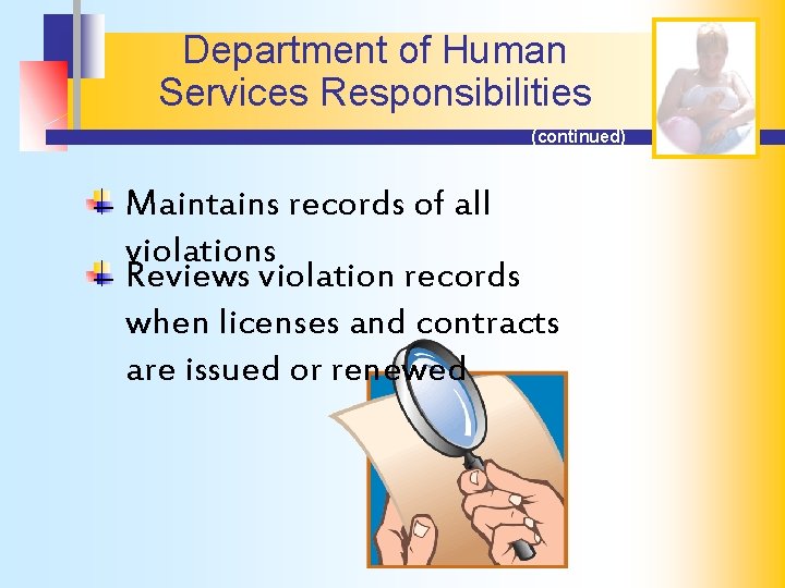 Department of Human Services Responsibilities (continued) Maintains records of all violations Reviews violation records