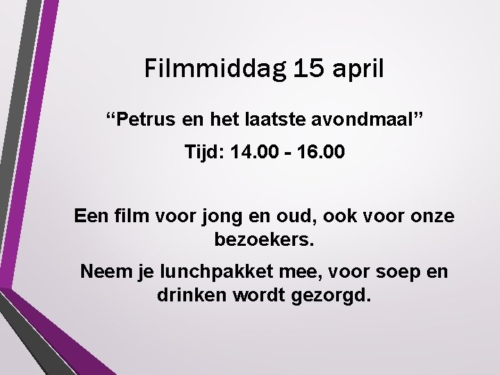 Filmmiddag 15 april “Petrus en het laatste avondmaal” Tijd: 14. 00 - 16. 00