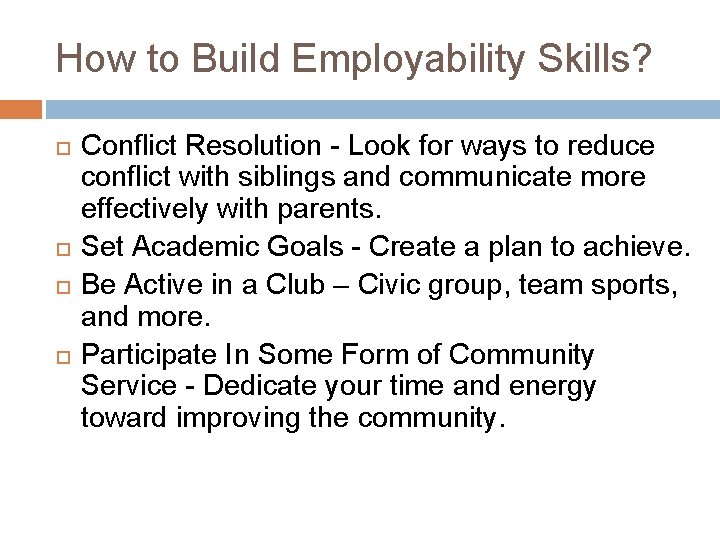 How to Build Employability Skills? Conflict Resolution - Look for ways to reduce conflict