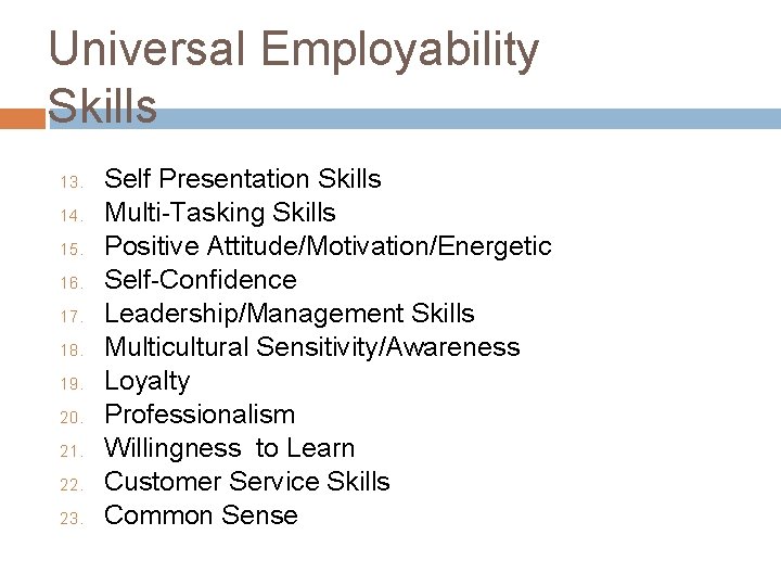 Universal Employability Skills 13. 14. 15. 16. 17. 18. 19. 20. 21. 22. 23.