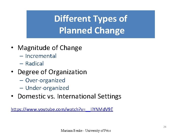 Different Types of Planned Change • Magnitude of Change – Incremental – Radical •