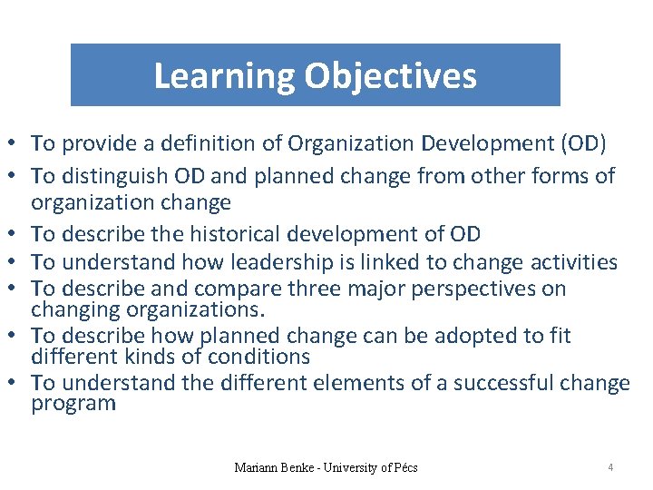 Learning Objectives • To provide a definition of Organization Development (OD) • To distinguish