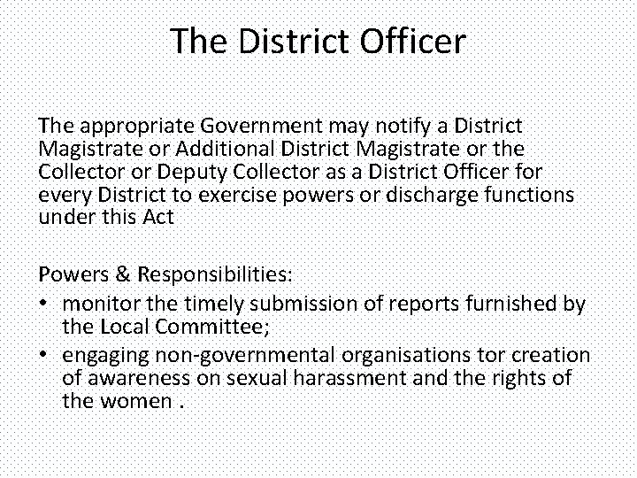 The District Officer The appropriate Government may notify a District Magistrate or Additional District