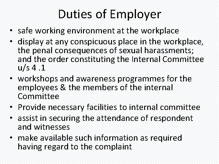 Duties of Employer • safe working environment at the workplace • display at any