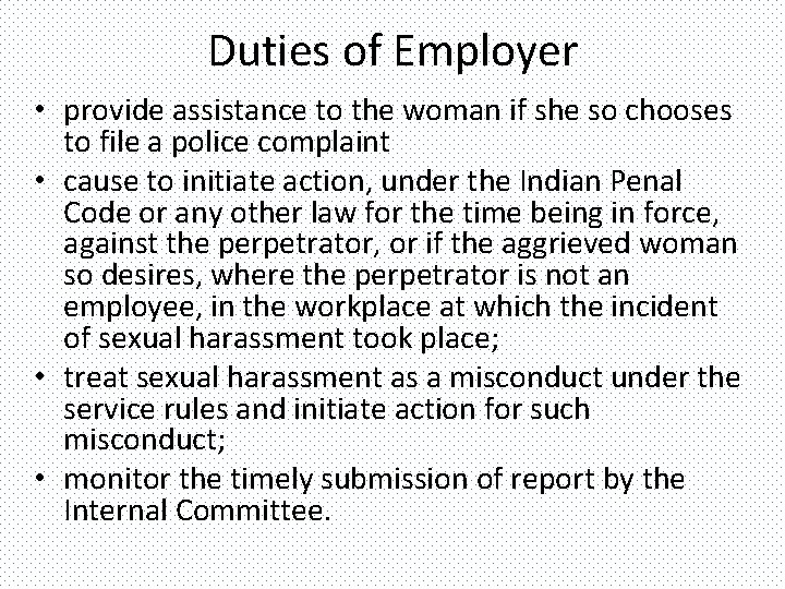 Duties of Employer • provide assistance to the woman if she so chooses to