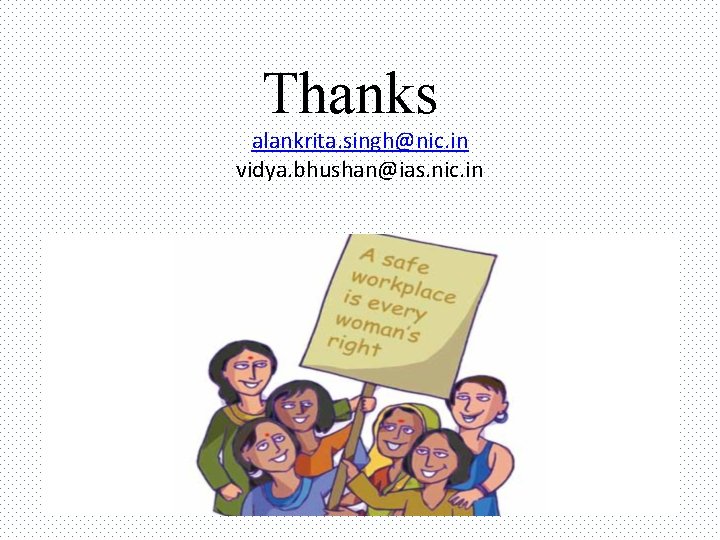 Thanks alankrita. singh@nic. in vidya. bhushan@ias. nic. in 