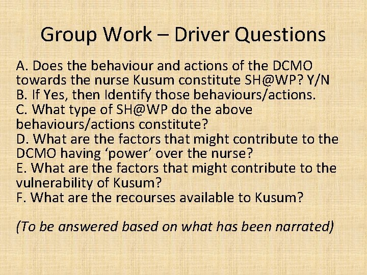 Group Work – Driver Questions A. Does the behaviour and actions of the DCMO