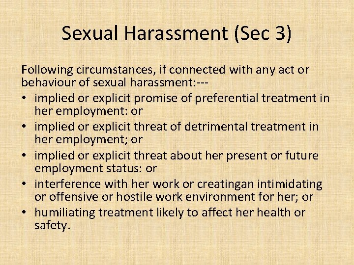 Sexual Harassment (Sec 3) Following circumstances, if connected with any act or behaviour of