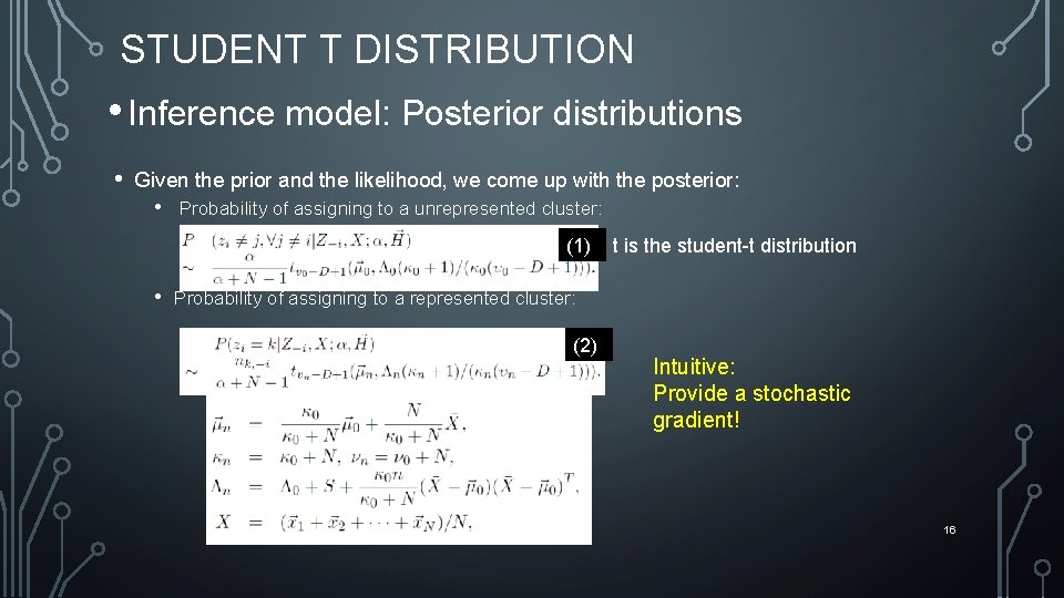 STUDENT T DISTRIBUTION • Inference model: Posterior distributions • Given the prior and the
