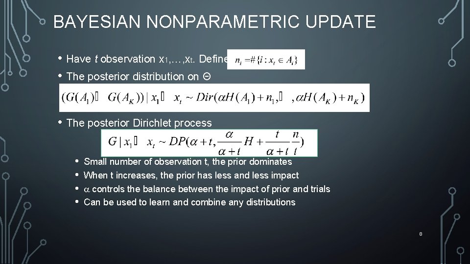 BAYESIAN NONPARAMETRIC UPDATE • Have t observation x 1, …, xt. Define • The