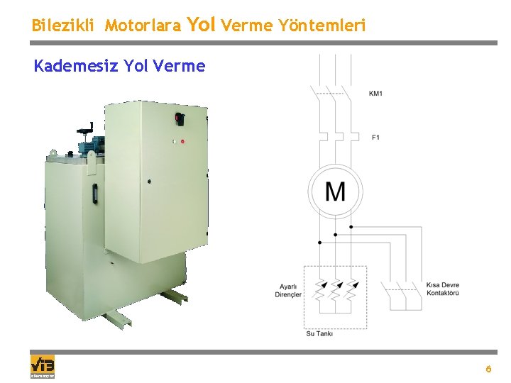 Bilezikli Motorlara Yol Verme Yöntemleri Kademesiz Yol Verme 6 