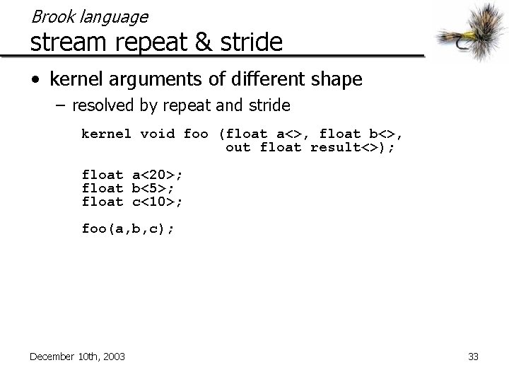 Brook language stream repeat & stride • kernel arguments of different shape – resolved