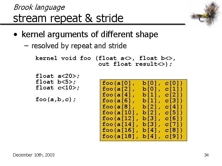 Brook language stream repeat & stride • kernel arguments of different shape – resolved