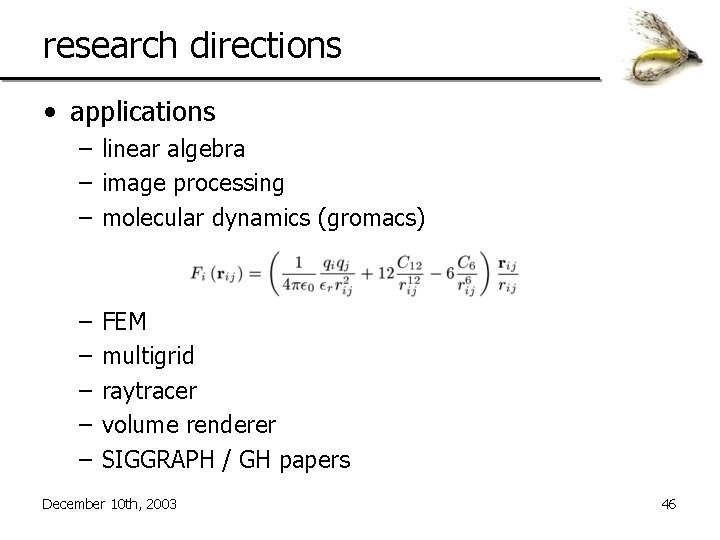 research directions • applications – linear algebra – image processing – molecular dynamics (gromacs)