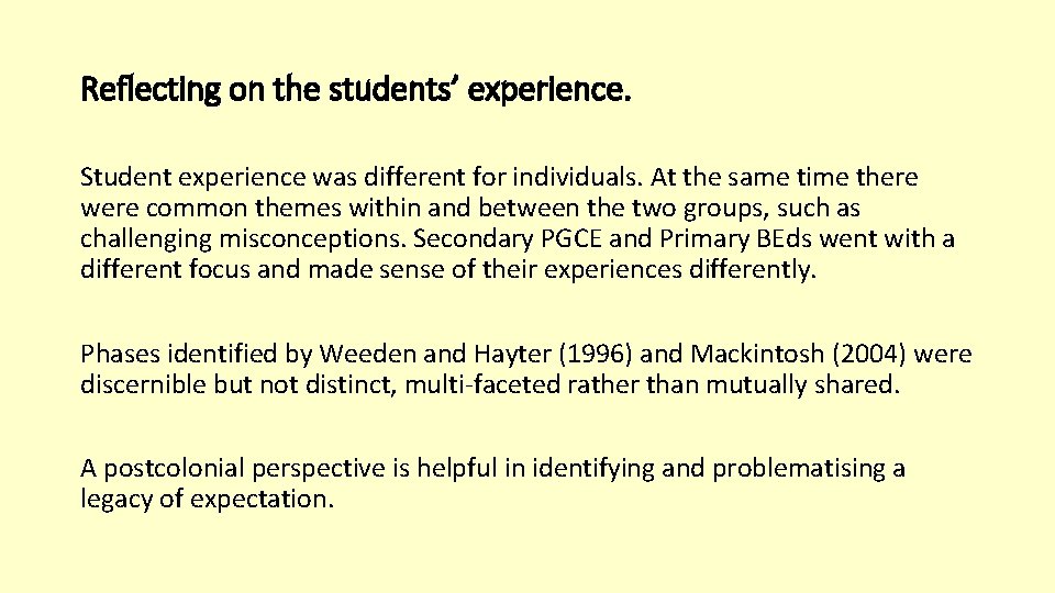 Reflecting on the students’ experience. Student experience was different for individuals. At the same