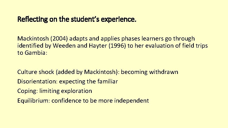 Reflecting on the student’s experience. Mackintosh (2004) adapts and applies phases learners go through