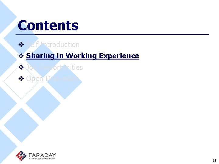 Contents v Self Introduction v Sharing in Working Experience v Job Opportunities v Open