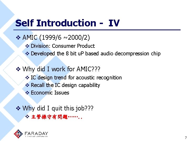 Self Introduction - IV v AMIC (1999/6 ~2000/2) v Division: Consumer Product v Developed