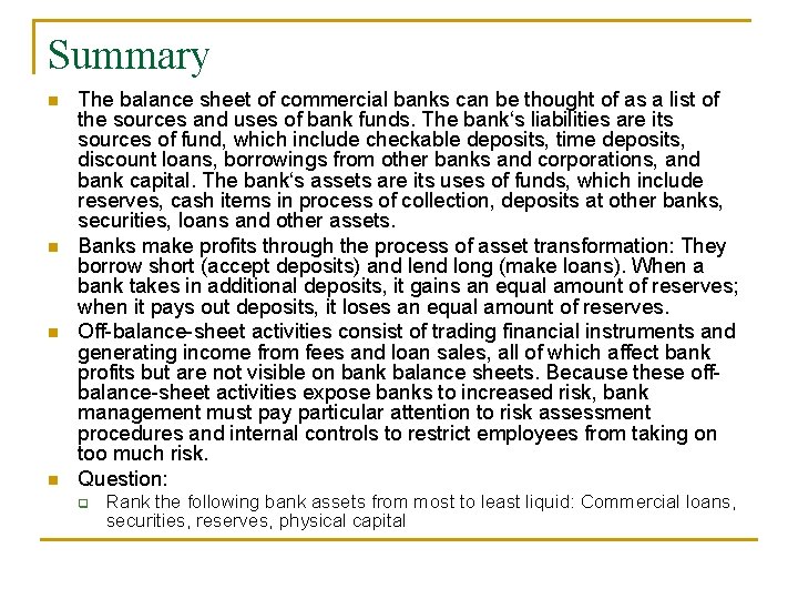 Summary n n The balance sheet of commercial banks can be thought of as