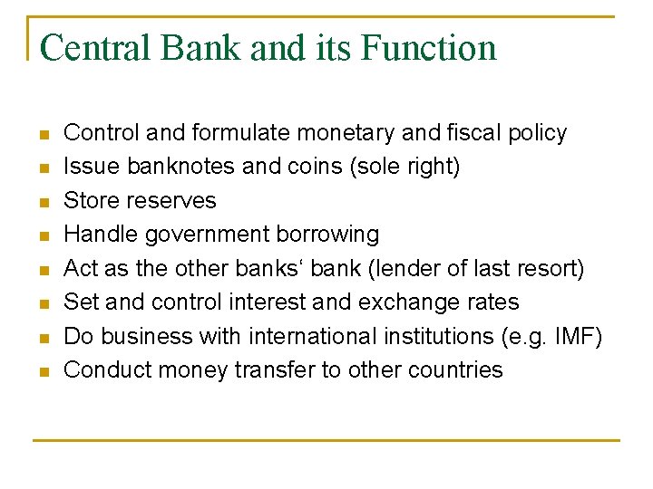 Central Bank and its Function n n n n Control and formulate monetary and