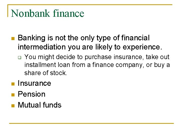 Nonbank finance n Banking is not the only type of financial intermediation you are