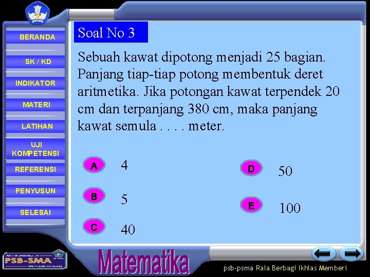 BERANDA SK / KD INDIKATOR MATERI LATIHAN UJI KOMPETENSI REFERENSI PENYUSUN Soal No 3