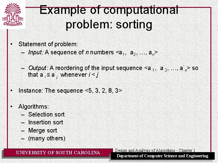 Example of computational problem: sorting • Statement of problem: – Input: A sequence of Example of computational problem: sorting • Statement of problem: – Input: A sequence of