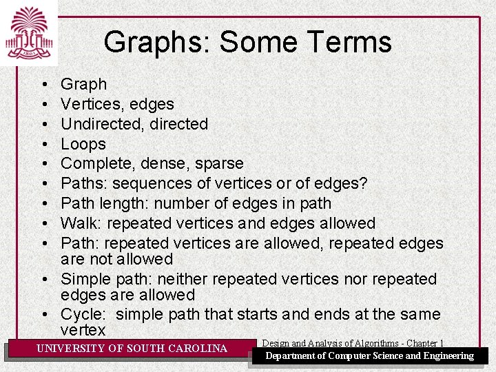 Graphs: Some Terms • • • Graph Vertices, edges Undirected, directed Loops Complete, dense, Graphs: Some Terms • • • Graph Vertices, edges Undirected, directed Loops Complete, dense,