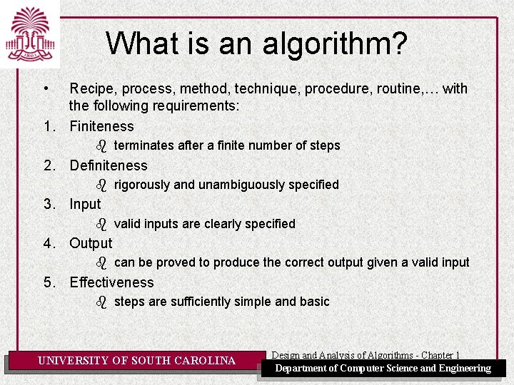 What is an algorithm? • Recipe, process, method, technique, procedure, routine, … with the What is an algorithm? • Recipe, process, method, technique, procedure, routine, … with the
