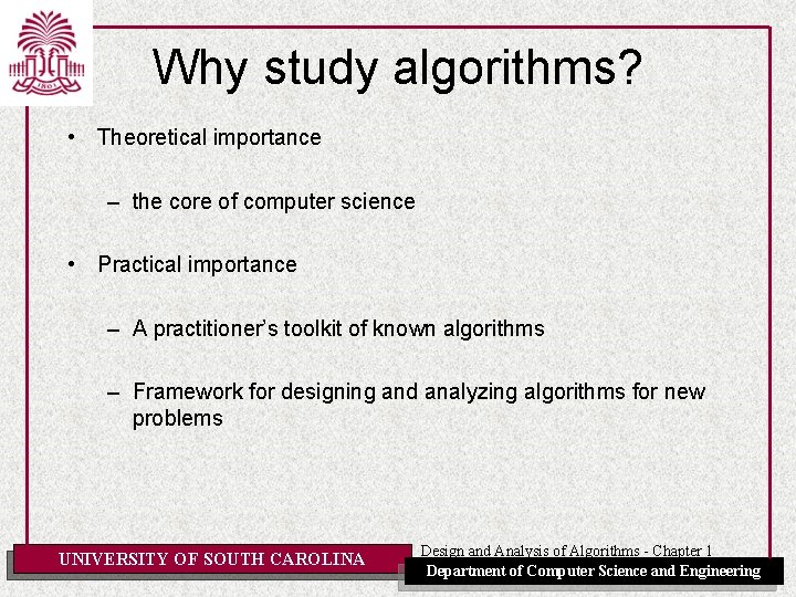 Why study algorithms? • Theoretical importance – the core of computer science • Practical Why study algorithms? • Theoretical importance – the core of computer science • Practical