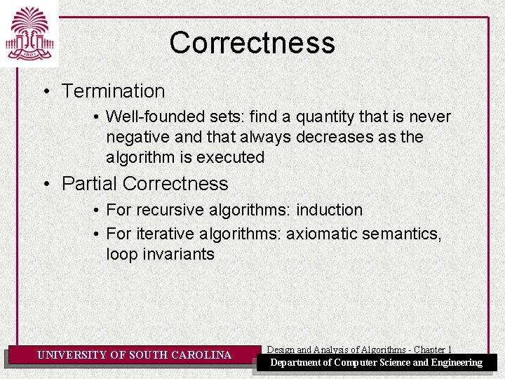 Correctness • Termination • Well-founded sets: find a quantity that is never negative and Correctness • Termination • Well-founded sets: find a quantity that is never negative and