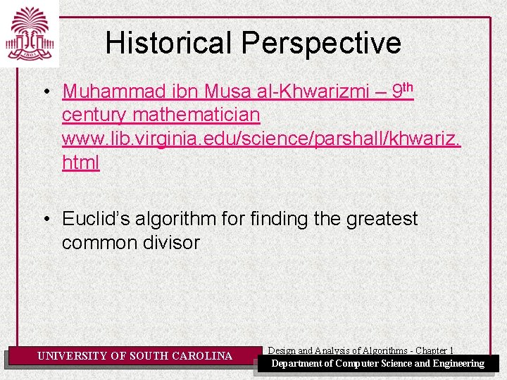Historical Perspective • Muhammad ibn Musa al-Khwarizmi – 9 th century mathematician www. lib. Historical Perspective • Muhammad ibn Musa al-Khwarizmi – 9 th century mathematician www. lib.