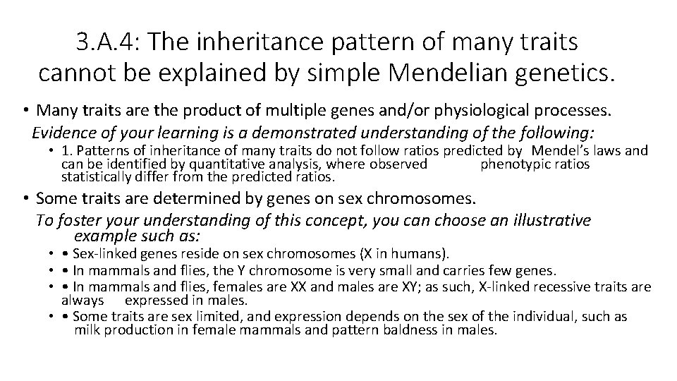 3. A. 4: The inheritance pattern of many traits cannot be explained by simple 3. A. 4: The inheritance pattern of many traits cannot be explained by simple