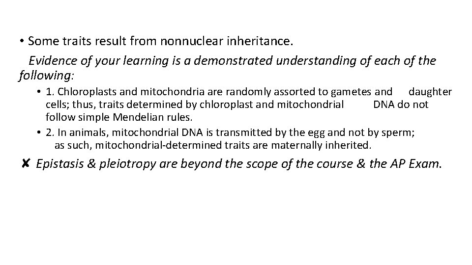 • Some traits result from nonnuclear inheritance. Evidence of your learning is a • Some traits result from nonnuclear inheritance. Evidence of your learning is a