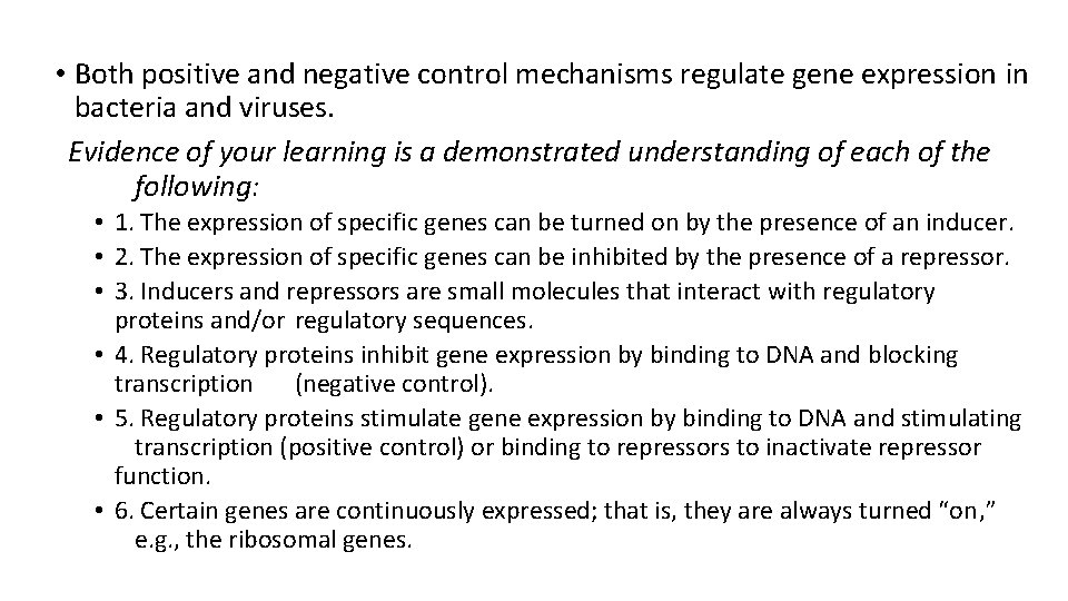 • Both positive and negative control mechanisms regulate gene expression in bacteria and • Both positive and negative control mechanisms regulate gene expression in bacteria and